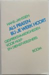 Janssen Hans - Als praten bij je werk hoort Gespreksvaardigheden voor hulp- en dienstverleners