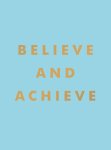 Summersdale Publishers - Believe and Achieve