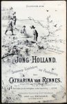 Rennes, Catharina van: - Jong-Holland. Eenstemmige kinderliederen met pianobegeleiding. op. 4. 17e druk