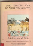 CaboaraLuzzatto, Paola - Lang geleden toen de aarde nog vlak was; 3 legenden uit Afrika