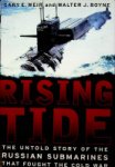 Weir, G.E. and W.J. Boyne - Rising Tide The untold story of the Russian Submarines that fought the cold war
