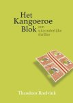 Theodoor Roelvink - Het Kangoeroe Blok een uitzonderlijke thriller