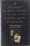 Denis Huisman Marie-Agnes Malfray - Les pages les plus célèbres de la philosophie occidentale