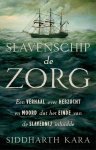 Siddharth Kara - (1) Slavenschip De Zorg