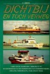 Drost, F - Dichtbij en toch ver weg Varen op de Wadenzee, vroeger en nu. De geschiedenis van de veerdiensten van Schiermonnikoog, Ameland, Terschelling, Vlieland en Texel