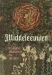TEUNIS, H.B. en TONGERLOO, L. VAN  (onder redactie van) - Middeleeuwen tussen Erasmus en heden