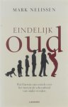 Mark Nelissen - Eindelijk oud : wat Darwin ons vertelt over het nut en de schoonheid van ouder worden