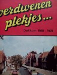 Albert J.J. Van De Bunt & Hilko Hofstra - "Verdwenen Plekjes.... Dokkum 1948 - 1978 "