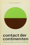 JOSSELIN DE JONG, P.E. DE, - Contact der continenten. Een bijdrage tot het begrijpen van niet-westerse samenlevingen.