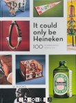 Marie Baarspul - It could only be Heineken. 100 voorwerpen, verhalen