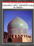 MIRFENDERESKI, F.N. e M.A. / ZONUZI, A.F - Ceramika nell' architettura in Persia