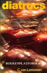 Leeuwen, C. van - Diatrucs