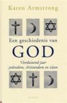 Karen Armstrong - Een geschiedenis van God Vierduizend jaar jodendom, christendom en islam