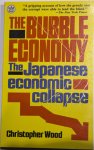Wood, Christopher - The bubble economy, the Japanese economic collapse