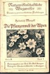 Marzell, Heinrich - Die Pflanzenwelt der Alpen. Eine Einführung in die Kenntnis und die Lebensverhältnisse unserer häufigsten Alpenpflanzen