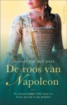 Jacobine van den Hoek - De roos van Napoleon De onwaarschijnlijke liefde tussen een Franse generaal en zijn Joséphine