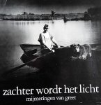 Jonk, Greet - Commandeur. - Zachter wordt het licht  -  mijmeringen van -  Greet Jonk - Commandeur.