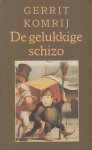 Komrij (Winterswijk, 30 maart 1944 - Amsterdam, 5 juli 2012), Gerrit Jan - De gelukkige schizo - Polemisch en kritisch is Komrij in dit boek op zijn best.