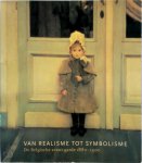 MaryAnne [e.a., red.] Stevens, Robert Hoozee, Jane Block - Van Realisme tot Symbolisme De Belgische avant-garde 1880-1900