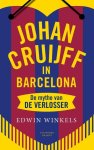 Edwin Winkels - Johan Cruijff in Barcelona de mythe van de verlosser