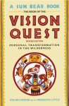 Foster, Steven with little Sun Bear - Book Of Vision Quest / Personal Transformation in the Wilderness Foster, Steven with little Sun Bear - Book Of Vision Quest / Personal Transformation in the Wilderness