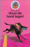 Noort, Selma - Houd die hond tegen!