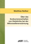 Rother, Matthias: - Über das Konkurrenzverhalten von Dielektrika bei der Mikrowellenerwärmung