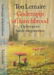 Lemaire, Ton - Godenspijs of Duivelsbrood: Op het spoor van de vliegenzwam
