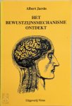 Albert Jarsin 194709 - Het bewustzijnsmechanisme ontdekt Bewustzijn werkelijk verklaard met hetb DIMAPEC-model