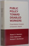 HAVEMAN, R.H., HALBERSTADT, V., BURKHAUSER, R.V. - Public policy toward disabled workers. Cross-national analyses of eonomic impacts.