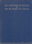 Roe, G - Sea Painters of Britain Volume I Van de Velde to Turner