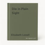Elizabeth Lowell - Die in Plain Sight
