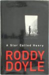 Roddy Doyle 16963 - A Star Called Henry