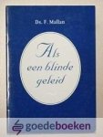 Mallan, Ds. F. - Als een blinde geleid --- Preek ter gelegenheid van het 50-jarig ambtsjubileum over Jesaja 42 vers 16
