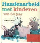 Hoekstra, Ineke . - Handenarbeid met kinderen van 6-9 jaar - / Deel 1