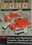 Toboldt, Bill - Fix Your Ford V8's and 6's 1962 to 1946. Ford Owner's and Mechanic's Handbook of Repair and Maintenance