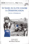 Rochette, René Marceau. - Le Sahel en lutte contre la désertification : leçons d'expériences.