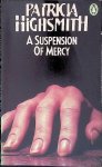 Highsmith, Patricia - A Suspension of Mercy