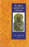 Schaik, John van Red. - Ik, Mani, apostel van Christus.