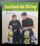 redactie PADI Europe - Enriched Air Diving Manual Dutch Edition Speciality Series redactie PADI Europe - Enriched Air Diving Manual Dutch Edition Speciality Series