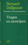 Delfgaauw, Bernard - Vragen En Aanwijzen: Filosofie Van De Grammatica, Boek 3