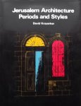 Kroyanker, David. - Jerusalem Architecture: Periods and Styles: The Jewish Quarters and Public Buildings Outside the Old City Walls, 1860-1914