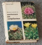 Rauh, Werner - Wondere wereld van cactussen en vetplanten