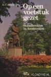 Gooijer, A.C. De - Op een voetstuk gezet. Standbeelden in Amsterdam