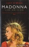 O'Brien, Lucy - Madonna: like an icon
