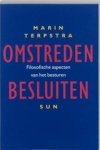Martin Terpstra - Omstreden besluiten - Filosofsche aspecten van het besturen