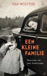 Ivan Wolffers - Een kleine familie Memoires van een stamhouder