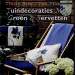 Truike Bron-Van Hameren - Tuindecoraties met groen & servetten