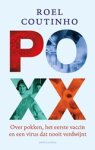 Roel Coutinho - Poxx - Over pokken, het eerste vaccin en een virus dat nooit verdwijnt