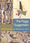 Nicolas Calas, Elena Calas, Sandro Rumney, Paola Gribaudo - The Peggy Guggenheim collection of modern art